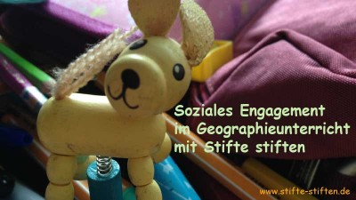 Soziales Engagement im Geographieunterricht mit Stifte stiften